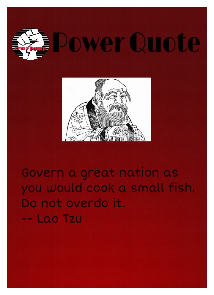 systemsofpower's tweet photo. #laotzu Govern a nation as you would cook a small fish... https://t.co/S2Uf6Kqydq #nations #systemsofpower #understandingpower #quotes https://t.co/TyUxcL8Fjb