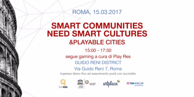 Tomorrow Smart Communities need Smart Cultures &amp; playable cities <a href="/Letsplay_roma/">Let's Play Roma</a> with @UNESCO_giovani @timwcap <a href="/artplace_io/">artplace.io</a> and #playres