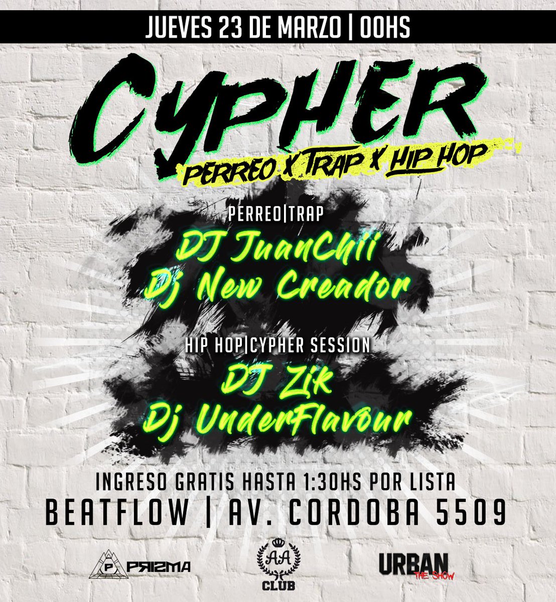 Preferiado Jueves 23 de Marzo - 00hs
CYPHER CLUB #Perreo #Trap #HipHop
INGRESO GRATIS HASTA LA 1.30HS
Cordoba 5509-Palermo - Cap Fed - +18
