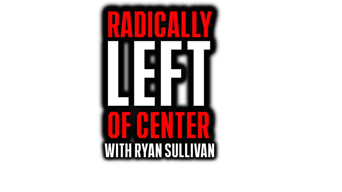 NewsForProgress's tweet image. Check out Radically Left of Center featuring new episodes and replays every Sunday night at 9pm. #GetRadical #NewsForProgressives