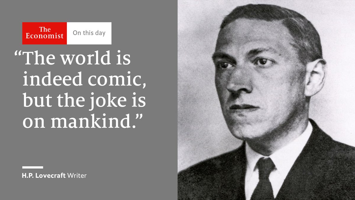 TheEconomist's tweet photo. H.P. Lovecraft understood the terror of the unknown. The American writer died #OnThisDay 1937 https://t.co/I1PGCFFwJO https://t.co/VCzB4nA0Ur