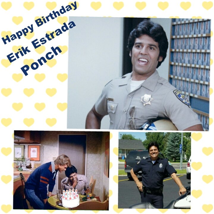  Happy Birthday Erik Estrada  CHiPs Ponch 