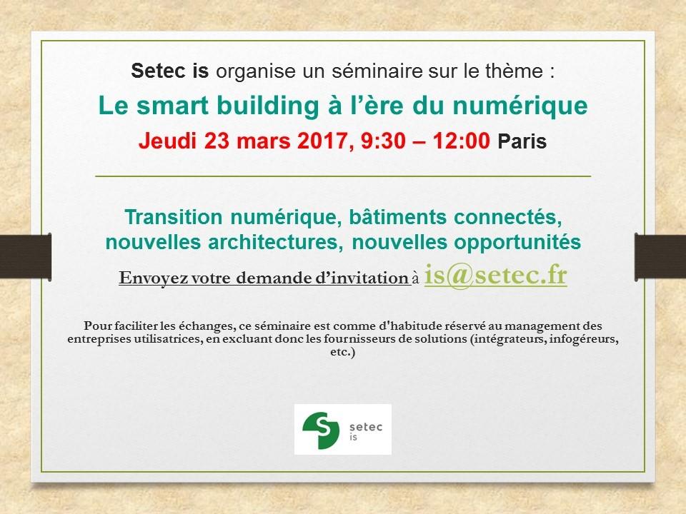 Setec_is's tweet image. Setec IS organise un #seminaire sur le sujet du &quot;#smart #building à l&apos;ère du #numerique&quot; le jeudi 23/03 à Paris, venez nombreux !