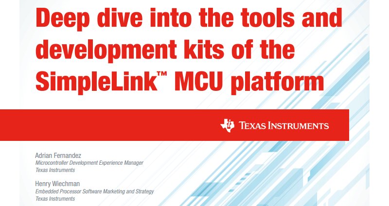 NeedSampleCode's tweet photo. New @aye_dreee_an white paper: Deep dive into the tools and development kits of the SimpleLink MCU platform: https://t.co/rxSvyc2aXk https://t.co/f11Uu1Q94c