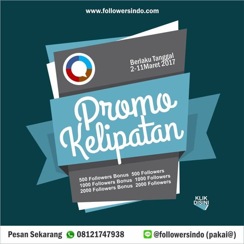 --- PROMO BONUS KELIPATAN --- mulai tanggal 2-11 maret 2017 silahkan add line@followersindo (pake@)
