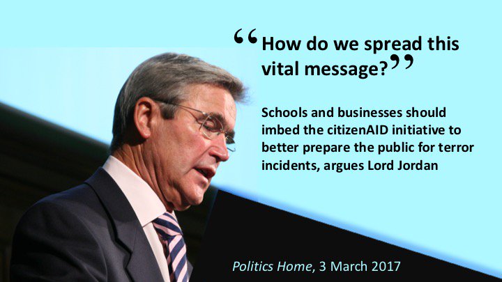 Schools and businesses should imbed #citizenAID to enhance preparedness, argues Lord Jordan in 'Politics Home'