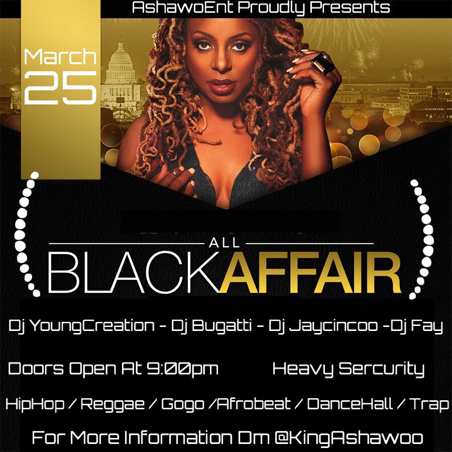 AshawoEnt Proudly Presents ! 
#AllBlackAffair ▪️ Livest Party Of 2017 So Far ! 1000+ Capacity ! Rt/Share | Four DJ's | Heavy Security !