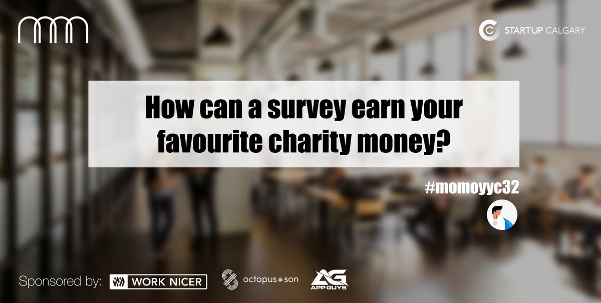 The simple task of completing a survey can earn your favourite charity $$! Learn more at #MoMoYYC32 @microheroapp - bit.ly/2miQ0oo