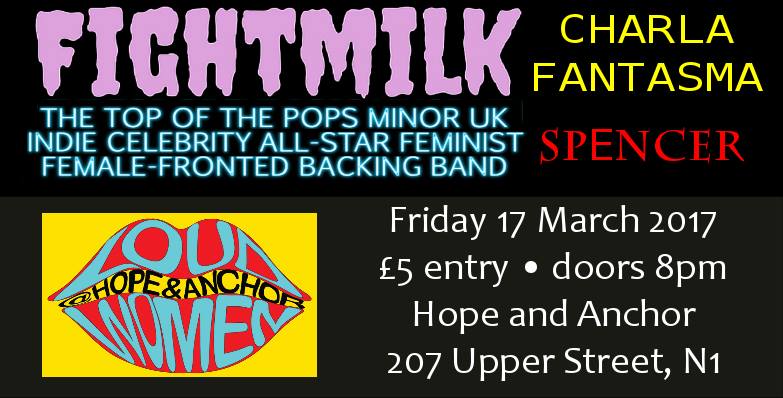 17 March at <a href="/TheHopeLiveN1/">Hope and Anchor Live</a>  - @fightmilkband <a href="/CharlaFantasma/">Charla Fantasma</a> TOTP and <a href="/spencerband/">Spencer</a>  Get tix quick! facebook.com/events/5579626…