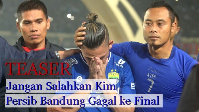 TEASER - Jangan Salahkan Kim, Persib Gagal ke Final dlvr.it/NY0N7z