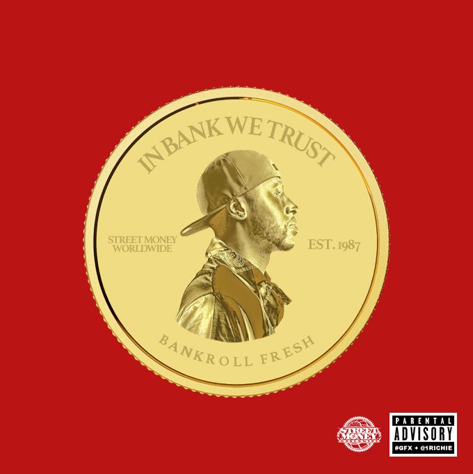 Atlanta's own Bankroll Fresh will be posthumously releasing a new album called "In Bank We Trust" set to debut on April 24th.