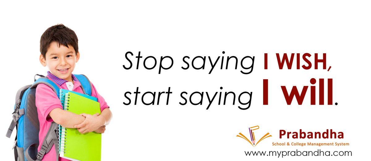 MyPrabandha's tweet photo. #SchoolManagementSystem #SchoolEducation stop #saying i #wish #start saying i will #Prabandha #SchoolApplication https://t.co/Y1tKNE83bW