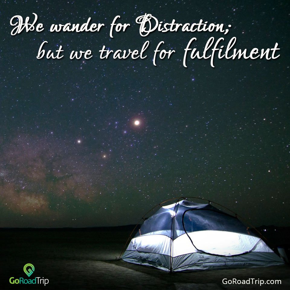 goroadtrip_ind's tweet image. We wander for Distraction, but we travel for fulfillment.

#Quotes #TravelQuotes