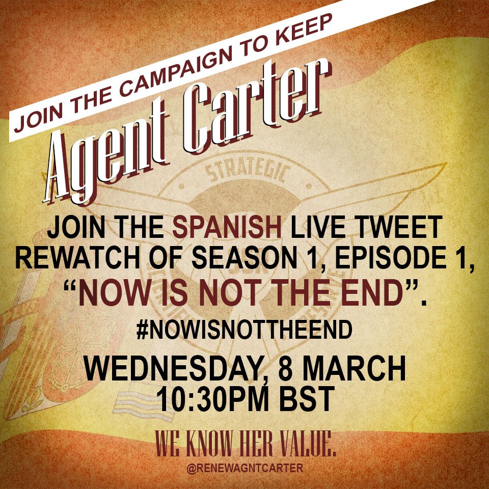RenewAgntCarter's tweet photo. Reminders, Agents of the Spanish live tweet happening on Wed. 3/8 10:30PM BST! #SaveAgentCarter #AgentCarter #Nowisnottheend https://t.co/kH4fQElWEt