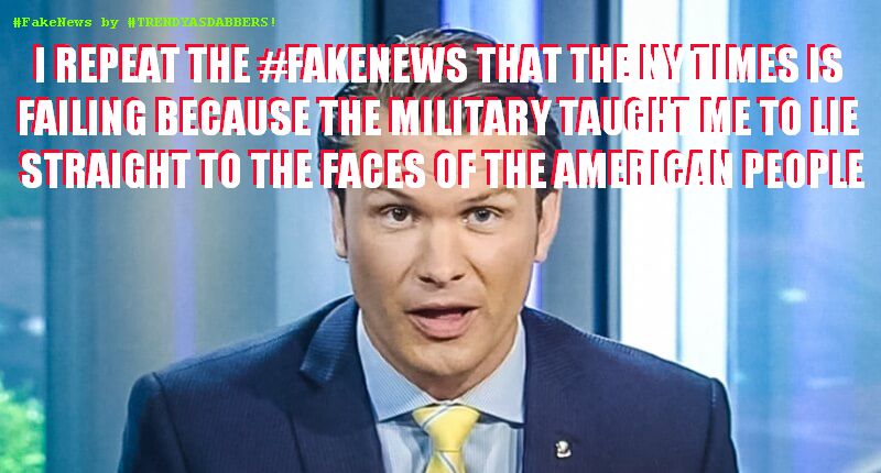 Trendyasdabbers's tweet photo. @PeteHegseth parrots @realDonaldTrump's false #FakeNews claim that @nytimes is failing disgracing the military/the American people he #LIES2 https://t.co/wm0x4RLfVF