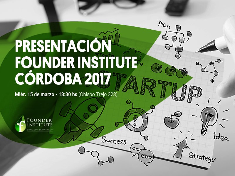 Vení el 15 de marzo (18:30 hs) al lanzamiento del #FounderCba 2017. Inscripciones online en: fi.co/e/112441