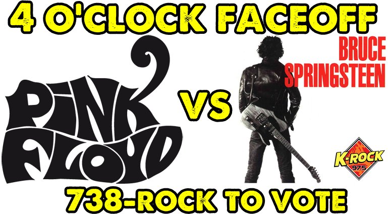 4 O\Clock FaceOff - Happy birthday David Gilmour
Pink Floyd vs Bruce Springsteen
Vote on the ROCKLINE, 738-ROCK 