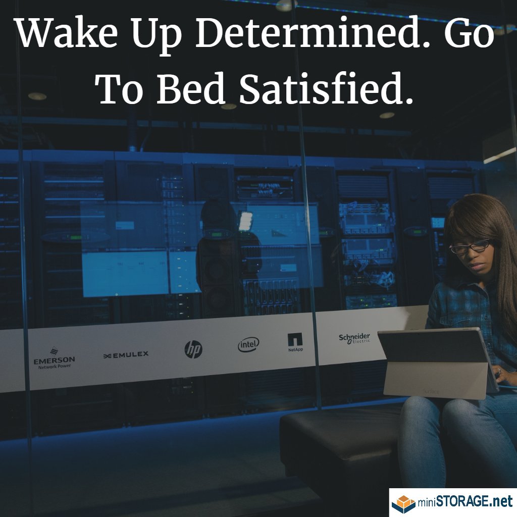 MiniStorage_SD's tweet image. Wake Up Determined. Go To Bed Satisfied. #mondaymotivation