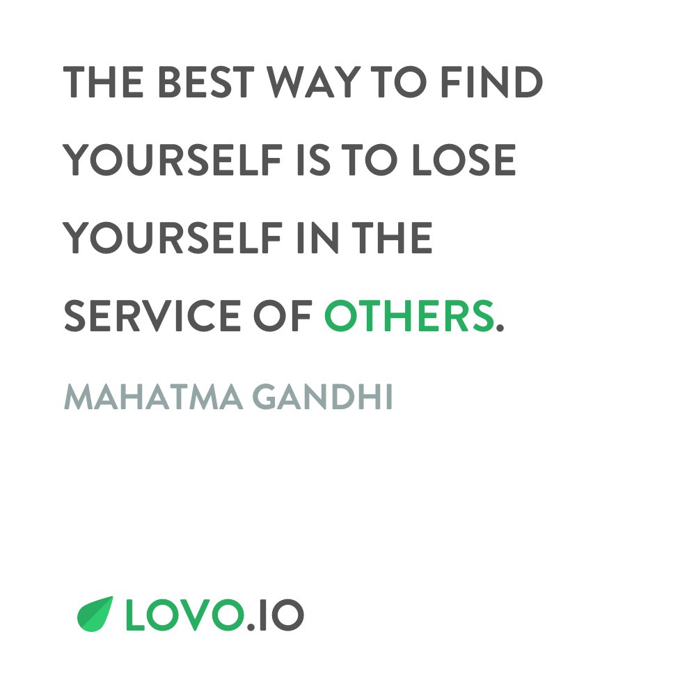 LovoMind's tweet photo. #GandhiWeek The best way to find yourself is to lose yourself in the service of others. - Mahatma Gandhi #LovoMind https://t.co/Pvmka4aDIN
