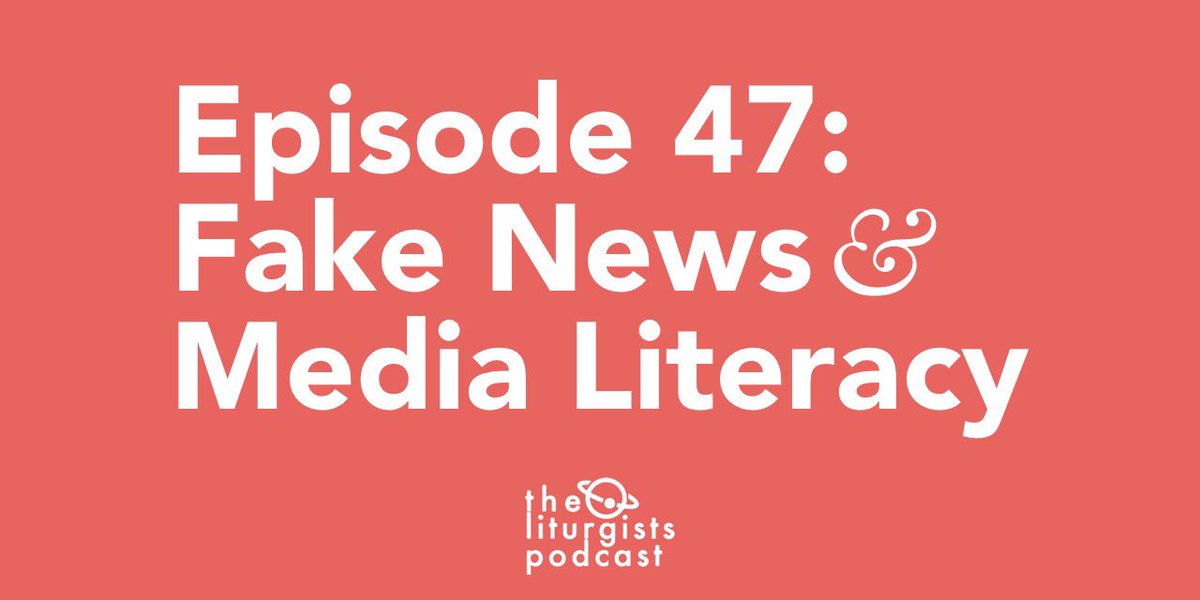 TheLiturgists's tweet photo. How do we handle fake news and media literacy? Today we release a new episode covering that. Special thanks to @cjoh for joining us. https://t.co/tdbkdhOLck