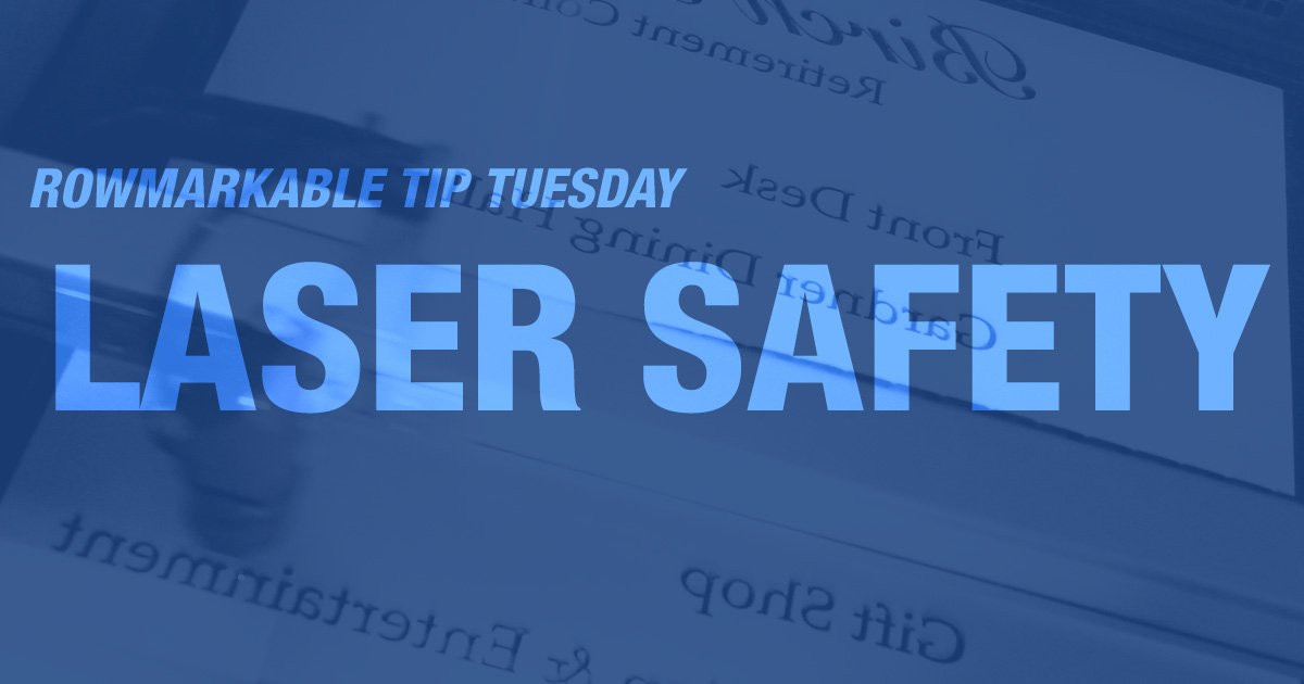 Rowmarkable Tip Tuesday- Laser Safety! Check out our FB page for the full tip! ow.ly/rqA9307gqFR  #ROWMARKable