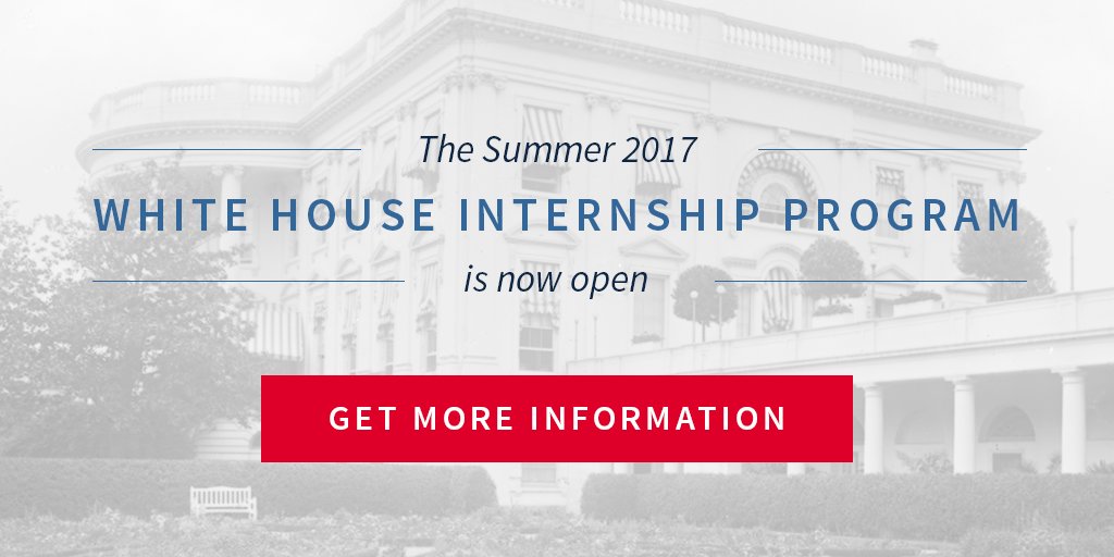 The White House on Twitter "The application period for the Summer 2017 White House Internship