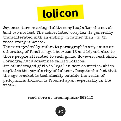 Urban Dictionary on X: @victorSmoses lolicon: Japanese term meaning 'lolita  complex,' after the novel    / X