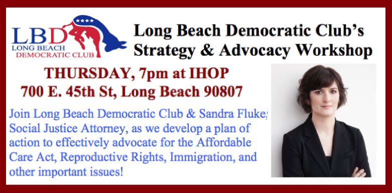 THURS excited to speak w/<a href="/LongBeachDems/">Long Beach Democrats</a> abt how to effectively advocate for Obamacare, #NoBanNoWall &amp; more. Join us! ow.ly/5dYa309Et3H