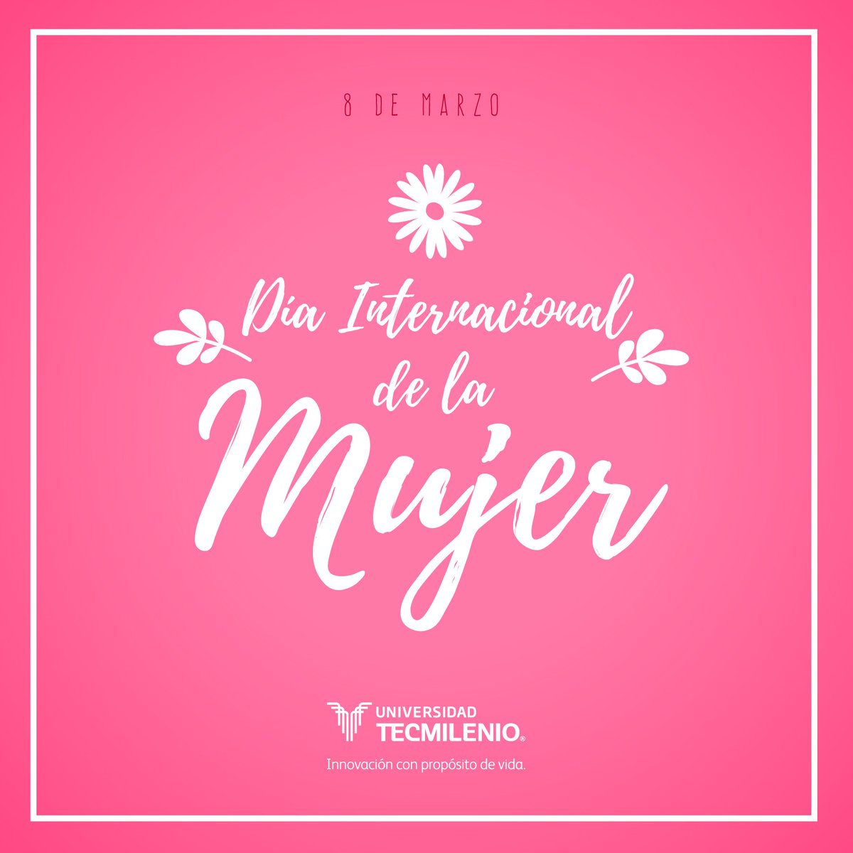 8 de Marzo / Día Internacional de la Mujer 
#SoyTecmilenio #diainternacionaldelamujer #cancun