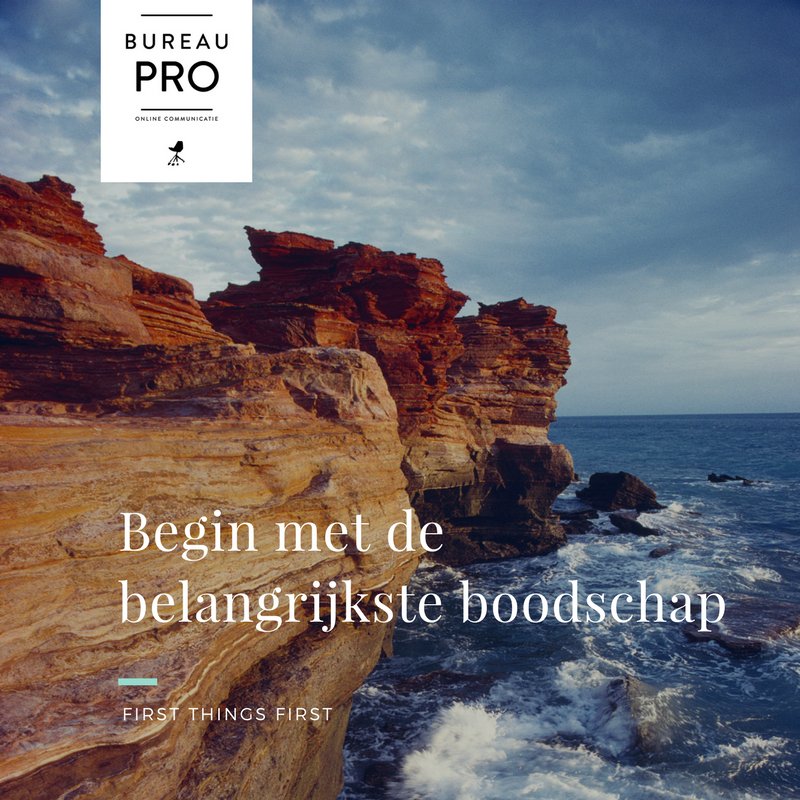 Draai er niet omheen. Begin met het belangrijkste.  #copywriting #onlinesucces #tip