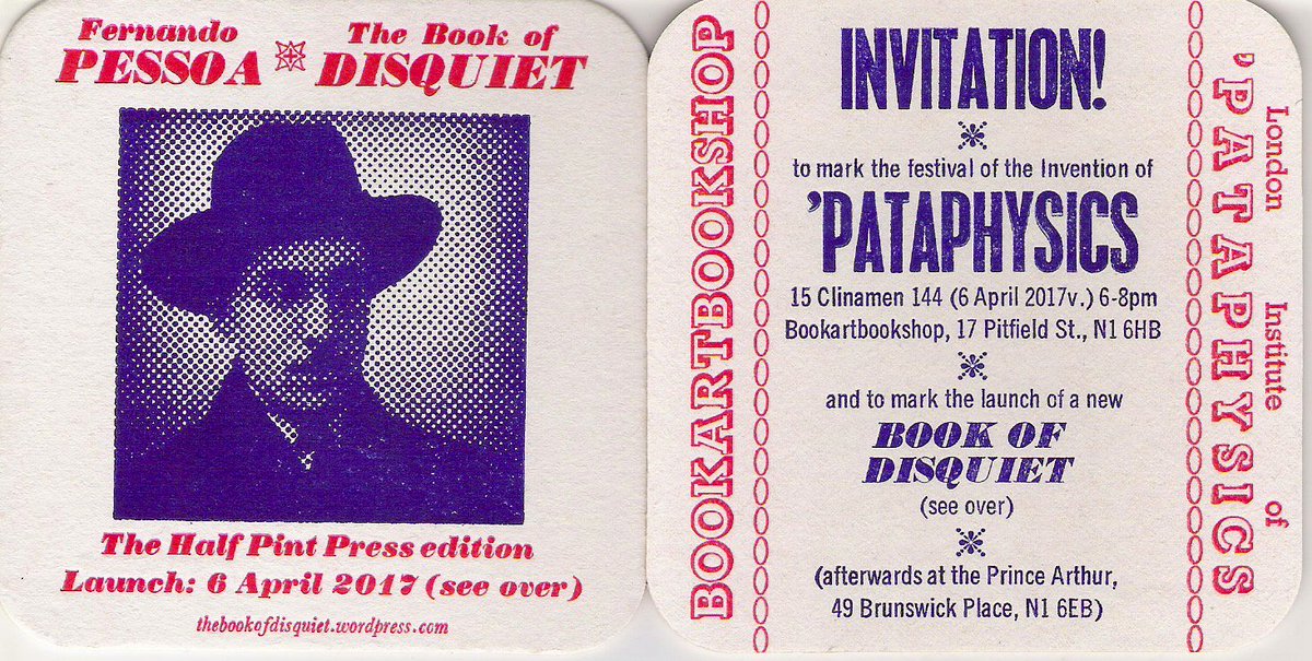 halfpintpress's tweet image. Come to the launch of our "Book of Disquiet"! Celebrate 'pataphysics! All in one handy event on April 6th @Bookartbookshop