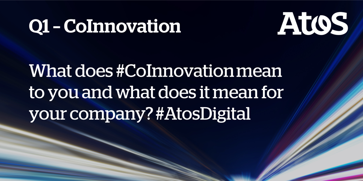 Atos's tweet photo. Q1 - What does #CoInnovation mean to you and what does it mean for your company? #AtosDigital https://t.co/1Aw2Y6j5zm