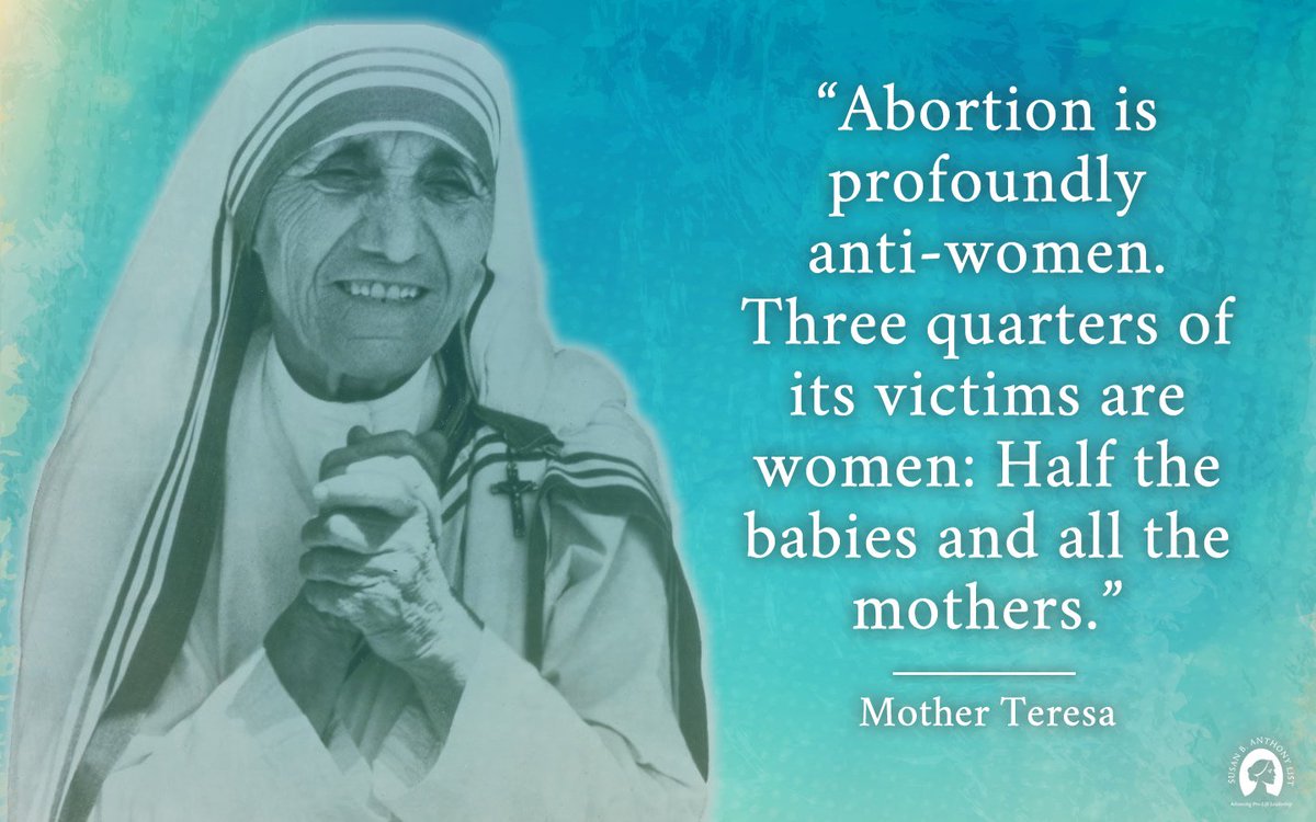 Abortion is profoundly anti-women. - Mother Teresa #daywithoutawoman @SBAList