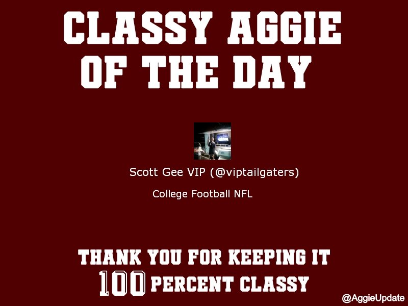 Congrats to <a href="/viptailgaters/">Scott Gee VIP</a> our Classy Aggie of the Day! #gigem