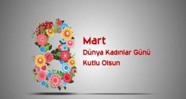 8 Mart Dünya Kadınlar Günü Kutlu Olsun💐🌼