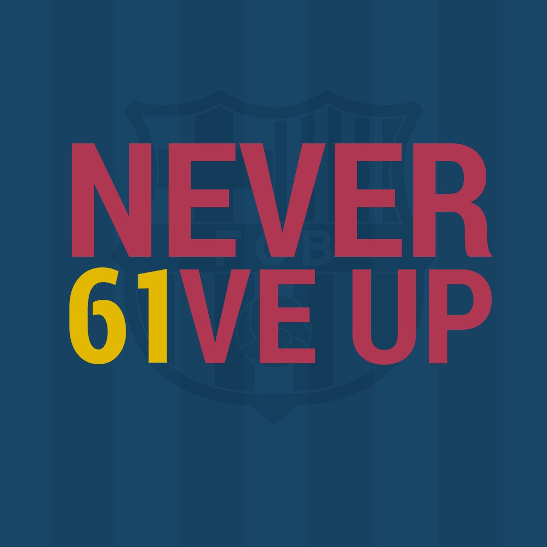 Never 61ve up!