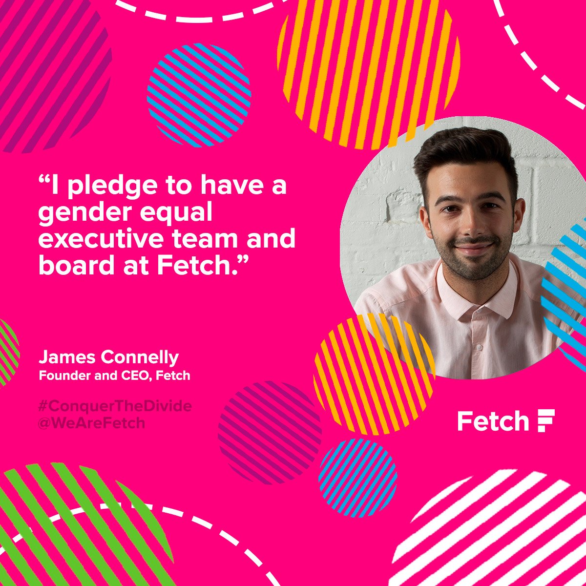 WeAreFetch's tweet photo. Our Founder &amp; CEO, @Jamesaconnelly, takes a pledge to #BeBoldForChange and #ConquerTheDivide at Fetch across the globe. #IWD2017 https://t.co/u3O7bgweRf