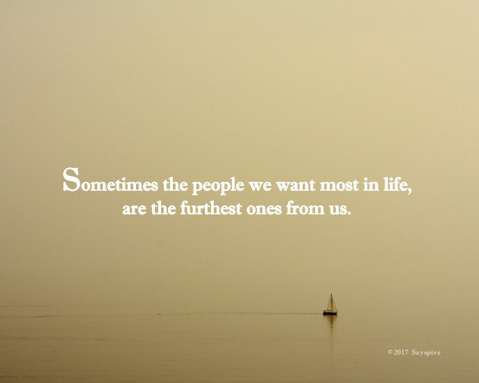 SayspirePoetry's tweet photo. "Sometimes the people we want most in life, are the furthest ones from us." -Sayspire https://t.co/CV8mWfWRaI #doesloveexist #lovesaying https://t.co/uCrVPKestR