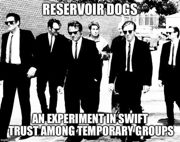 badartonbadart's tweet photo. Reservoir Dogs: An experiment in #SwiftTrust among #TemporaryGroups. #ReservoirDogs #Tarantino #KarlWeick #Management https://t.co/kcmsqik7du