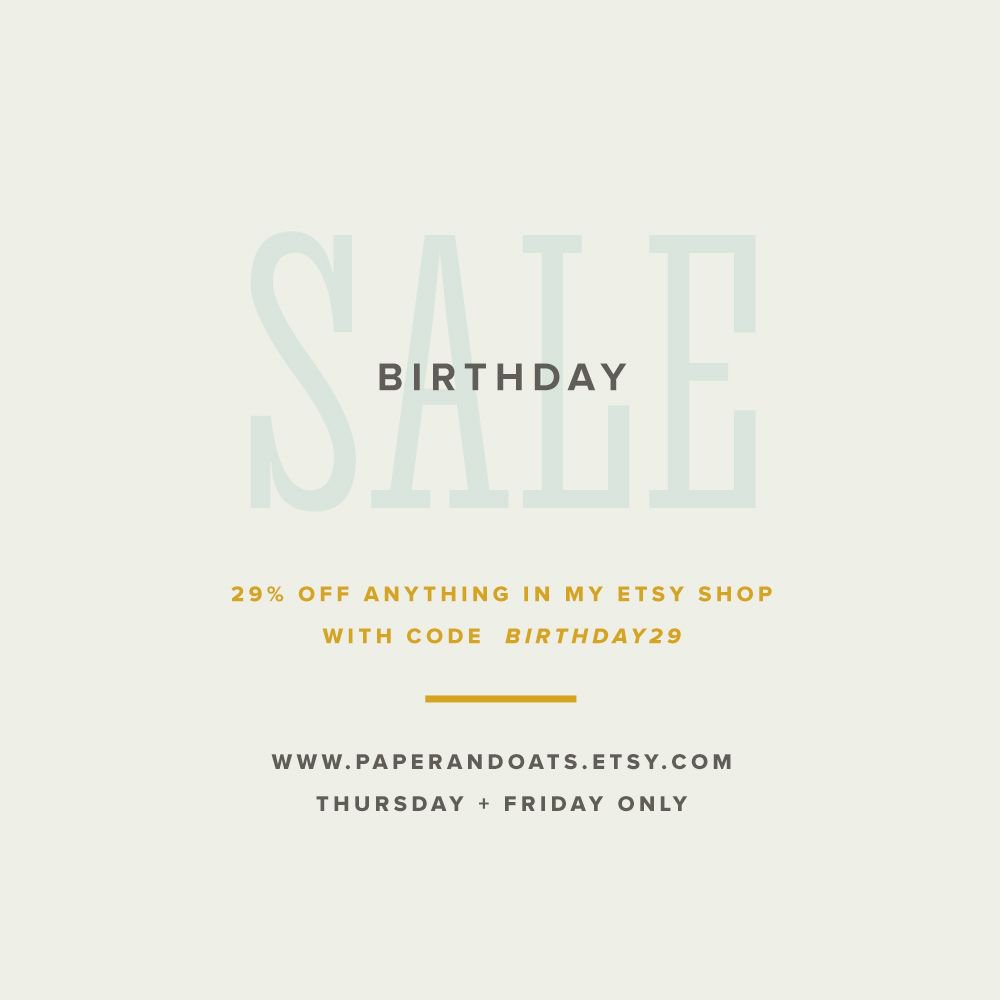 Tomorrow's my bday, so let's celebrate! Enjoy 29% off in my Etsy shop today + tmrw with code BIRTHDAY29 » paperandoats.etsy.com 👍🏼