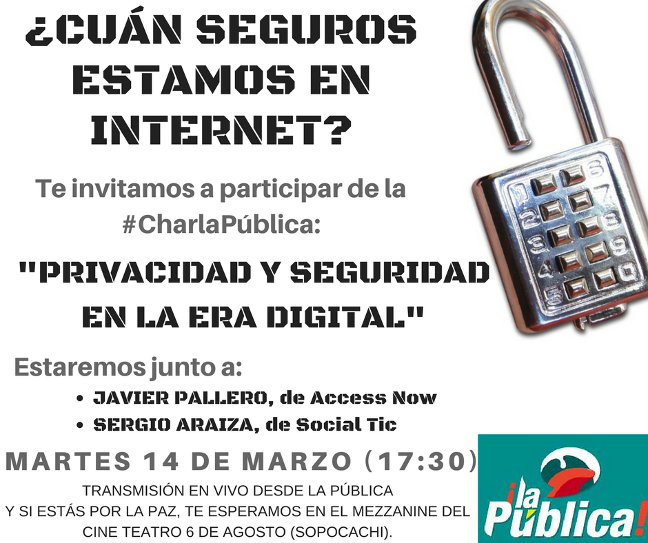 LaPublicaBO's tweet photo. ¿Cuán seguro crees que estás en internet? Este martes la #CharlaPública tendrá a cumpas de @socialtic y @accessnow. https://t.co/9B2Q3YyaLc https://t.co/a7yGjzAVMd