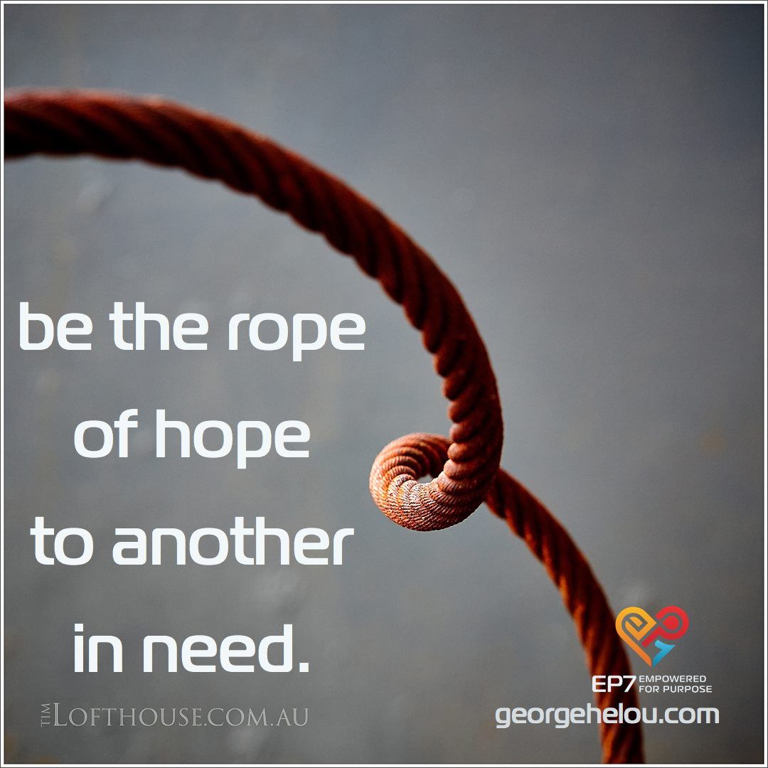 George_V_Helou's tweet photo. be the rope of hope to another in need. #EP7 #LifeCoachPerth https://t.co/GVcEZdxHxQ