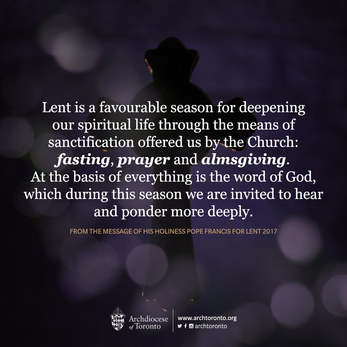 archtoronto's tweet photo. #Lent is a favourable season for deepening our spiritual life through #fasting #prayer #almsgiving. #PopeFrancis https://t.co/lAaVXFD9rA https://t.co/WTJ1egwt0s
