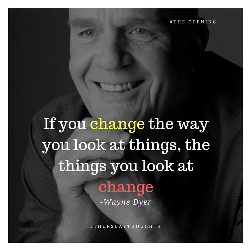 openingpodcast's tweet photo. If you change the way you look at things... - Wayne Dyer
@DrWayneWDyer 
#ThursdayThoughts 
#waynedyer
#theopening https://t.co/DiwkXC0RH1