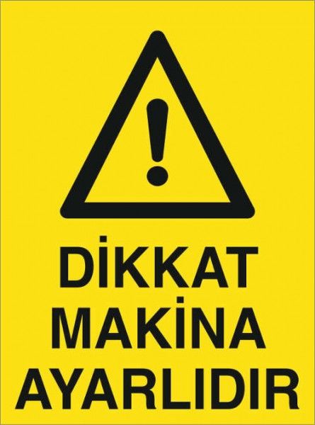 levhaal's tweet photo. Dikkat Makina Ayarlıdır Uyarı İkaz Levhası  #levhaal https://t.co/4hA7Ts8wV8 https://t.co/VVKfzIDezw