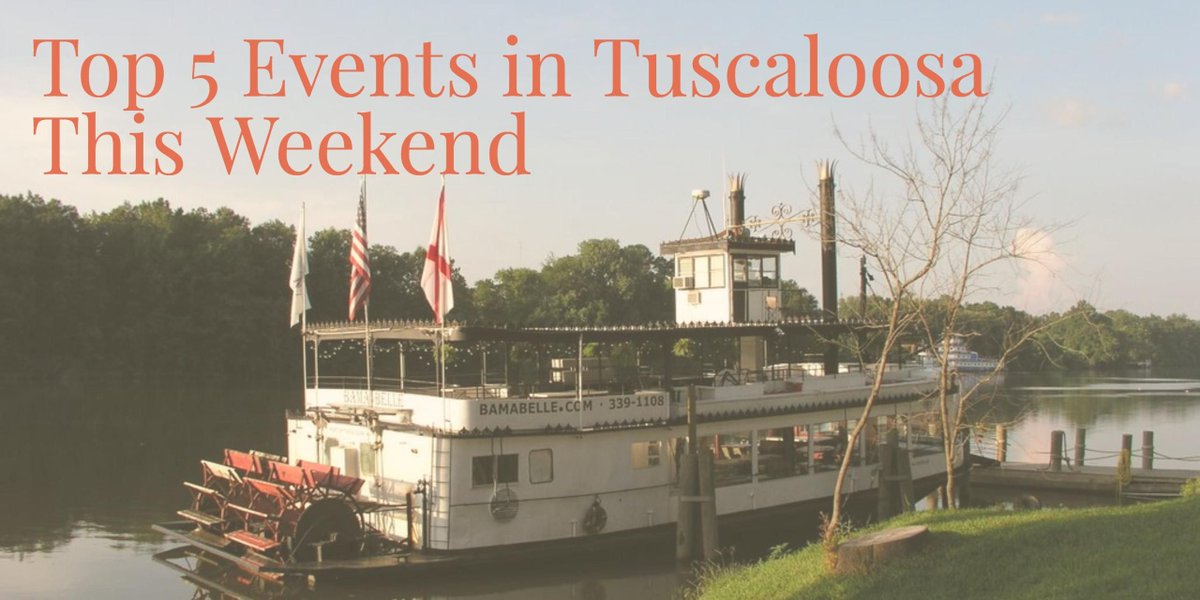 VisitTuscaloosa's tweet photo. There's so much going on this weekend in #Tuscaloosa! Here's our top 5 #OnendOnly events going on around town! https://t.co/dPnrK87Oax https://t.co/bs8W71jh6W