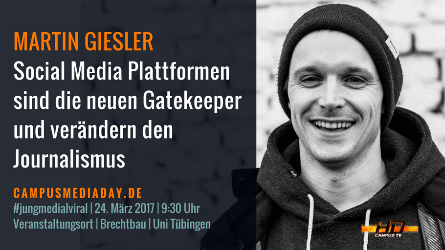 Keynote beim campusmediaday.de #jungmedialviral | Blogger &amp; Journalist @martingiesler über Herausforderungen im Journalismus 2017