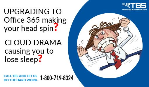 TBSNetworks's tweet image. Upgrading to Office 365 making your head spin? Cloud drama causing you to lose sleep? Call TBS and let us do the hard work. #HelpDeskService