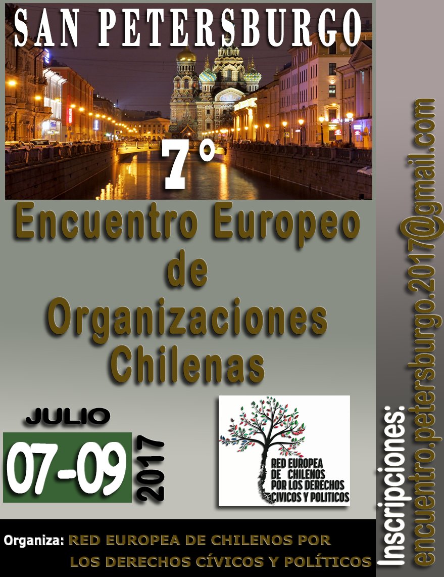 7-9.07.2017 en San Petersburgo-RUSIA Mega-Encuentro INTERNACIONAL d Organizaciones Chilenas d Exterior. encuentro.petersburgo.2017@gmail.com