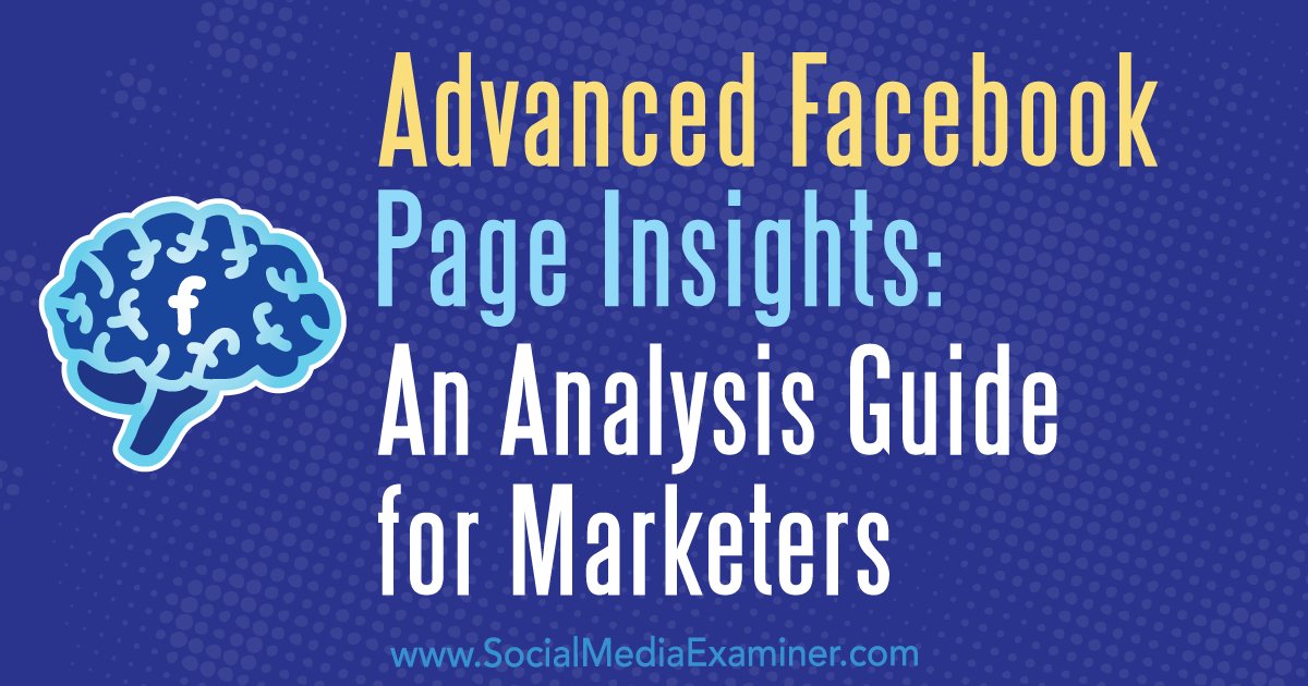 I love a good Excel spreadsheet! Advanced Facebook Page Insights: An Analysis Guide for Marketers: buff.ly/2mGXG4T